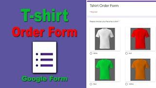 How to Create Tshirt Order Form using Google Forms free