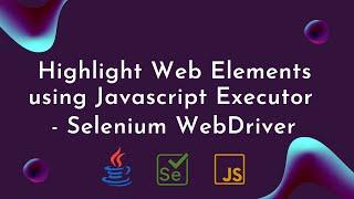 Highlight Web Elements using JavascriptExecutor in Selenium WebDriver