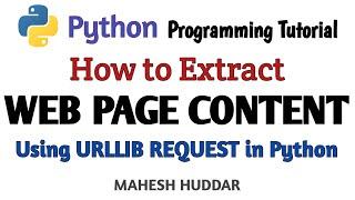 How to Extract Web Page Content using urllib Request - Python Tutorial by Mahesh Huddar