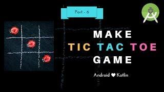 Android TicTacToe Game Tutorial | Part - 6 | Auto Play By Device | Kotlin