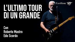 DAVID GILMOUR- L'ultimo Tour di un GRANDE - Con Roberto Mastro e Edo Scordo