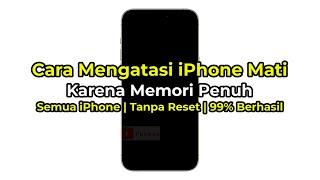 Cara Mengatasi iPhone Mati Karena Memori Penuh | 99% Nyala Lagi | Semua iPhone | Tanpa Reset Data!