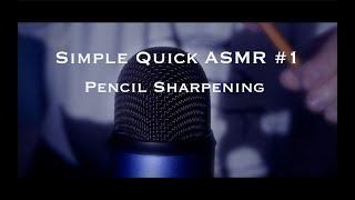 Simple Quick ASMR #1: Pencil Sharpening Sounds