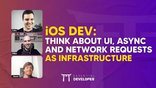 iOS DEV: Think about UI, Async and Network Requests as infrastructure | ED Clips