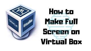 How to Make Full Screen on KALI LINUX on Virtual Box | Treak Peak