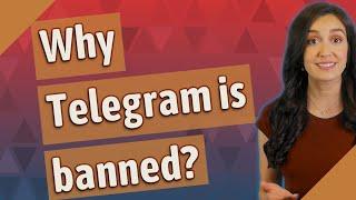 Why Telegram is banned?