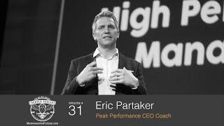 Ep. 31 - Peak Performance in Entrepreneurship with Eric Partaker