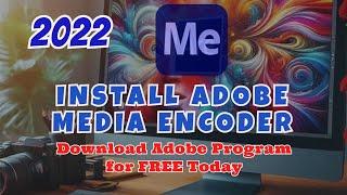 Descargar e Instalar Adobe MEDIA ENCODER 2022 en  el 2024 español Fácil y Rápido ¡Actualizado!