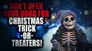 “Don't Open Your Door For Christmas Trick Or Treaters” | Creepypasta Storytime