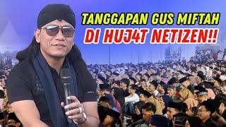 Tanggapan Gus Miftah Di Huj4t Netizen | Pengajian Gus Miftah Terbaru