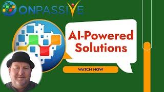 ONPASSIVE's AI-Powered Solutions