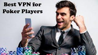 Best VPN for Online Poker In 2022 - Play On Any Site!