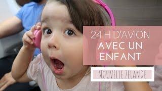 24 HEURES D'AVION AVEC UN ENFANT [VLOG EN NOUVELLE ZELANDE ]