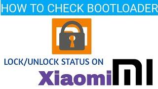 How to check bootloader lock/unlock status on xiaomi