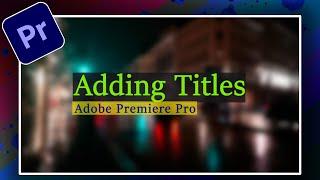 Adding Simple & Basic title in premiere pro for beginners