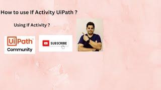 if else in uipath | if else uipath | uipath  if activity | nested if statement uipath