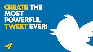 Ultimate Guide to Create the MOST POWERFUL Tweet EVER!