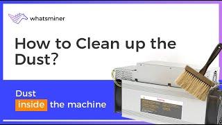 How to clean up the dust in the #WhatsMiner