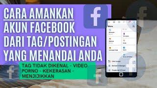 CARA AMANKAN FACEBOOK DARI TAG || POSTINGAN YANG MENANDAI ANDA