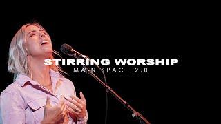 STIRRING WORSHIP | MAINSPACE 2.0