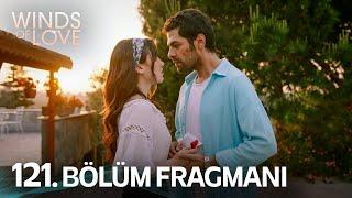 Rüzgarlı Tepe 121. Bölüm Fragmanı | Winds of Love Episode 121 Promo