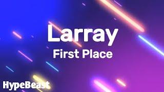 Larray - First Place (Lyrics)