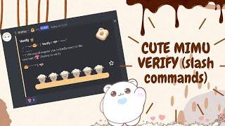 ˚ ༘ ⋆｡˚ Cute mimu verification using slash commands (Updated 2022)