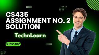 Cs435 assignment 2 solution spring 2024 | Cs435 Solution File |Cs435 assignment solution #technlearn