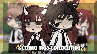 ️¿COMO NOS CONOCIMOS?️ •Parte 1• (1/3) || GACHA LIFE // ●izyyniiaa● [Leer descripción]