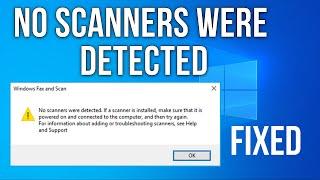 No scanners were detected If a scanner is installed Error fixed windows 10/11