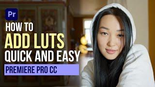 How To ADD LUT In Adobe Premiere Pro CC (Easy Way)