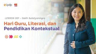 Hari Guru : Literasi & Pendidikan Kontekstual - Galih Sulistyaningra | LESSON 001 - Podcast LPDP