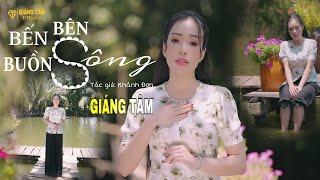 BÊN BẾN SÔNG BUỒN  GIÁNG TÂM  Giọng Ca Đang HOT Hôm Nay 