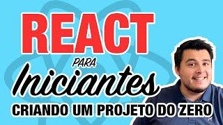 #01 ReactJS para iniciantes - Começando um projeto do ZERO com create react app