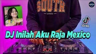 DJ INILAH AKU RAJA MEXICO TIKTOK VIRAL REMIX FULL BASS TERBARU 2022 - DJ WINDAH BASUDARA