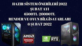 Hazır Sistem Önerileri 2022 Şubat Ayı-6.500tl-20.000tl-VİDEO KURGU VE OYUN-(6 Şubat 2022)