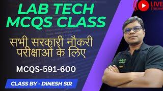 LIVE MCQS CLASS FOR LAB TECHNICIAN 591-600 BY DINESH KUMAR