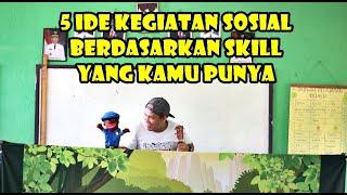 5 IDE KEGIATAN SOSIAL BERDASARKAN SKILL YANG KAMU PUNYA