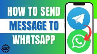 How To Send Messages From Telegram To WhatsApp (Easy 2024)