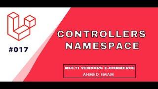 Laravel Complete Tutorial #017 -  Laravel Controllers & Namespaces