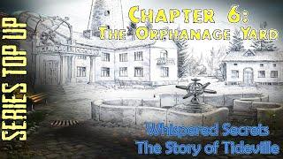 Let's Play - Whispered Secrets - The Story of Tideville - Chapter 6 - The Orphanage Yard