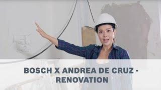 Bosch x Andrea De Cruz - Renovation (Part 1/3)