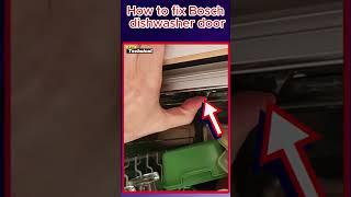 How to fix Bosch dishwasher door that does not close