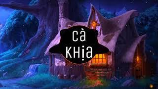 CÀ KHỊA (REMIX) | Ai Cũng Mê Cà Khịa | Phúc Nguyễn TV