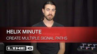 Line 6 | Helix Minute: Create Multiple Signal Paths