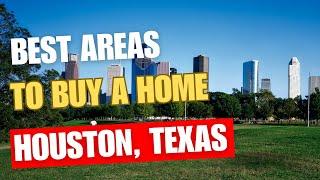 2025: Best Areas to Buy in Houston Texas - Navigate Houston Real Estate