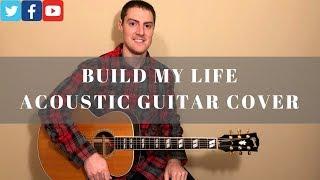 Build My Life Acoustic Guitar Cover/Tutorial  w/chord chart | Passion