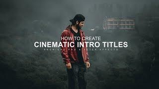 How to Create Cinematic Intro Titles