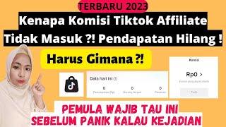 PENYEBAB KOMISI TIKTOK AFFILIATE TIDAK MASUK PENDAPATAN TIKTOK HILANG | KAPAN KOMISI TIKTOK MASUK ?