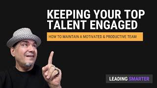 Keeping Your Top Talent Engaged